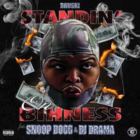 Druski, Snoop Dogg, DJ Drama - Standin' on Bihness ‍