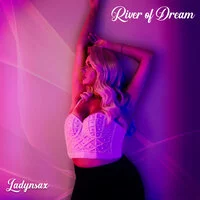 Ladynsax - River of Dream