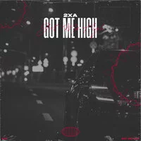 2xA - Got Me High