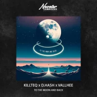 KiLLTEQ, DHASH, Vallhee - To the Moon and Back