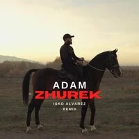 ADAM, Isko Alvarez - Zhurek (Isko Alvarez remix)