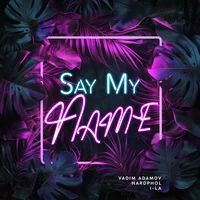 Vadim Adamov, Hardphol, i La - Say My Name