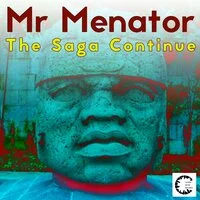 Mr Menator - Entry of the Olmecs