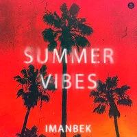 Imanbek - Summer Vibes ‍