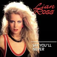 Lian Ross - Say You'll Never