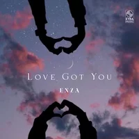 ENZA - Love Got You ‍