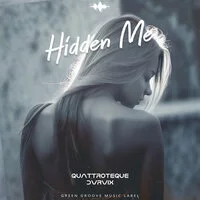 QUATTROTEQUE, DVRVIX - Hidden Me ‍