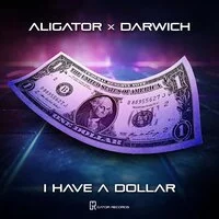 DJ Aligator, Darwich - I Have A Dollar ‍