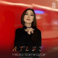 Hilola Samirazar - Atese ‍